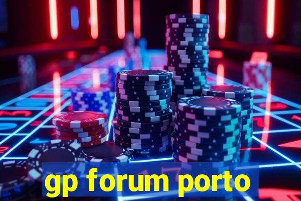 gp forum porto